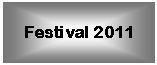 Text Box: Festival 2011